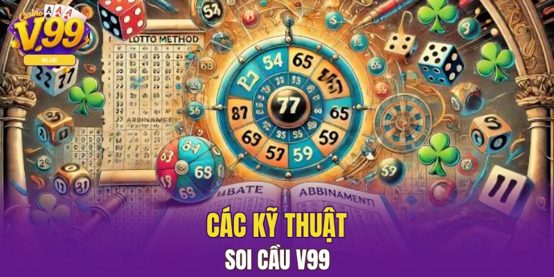 Các Phương Pháp Soi Cầu V99 Phổ Biến Nhất Hiện Nay 5 Các kỹ thuật soi cầu V99