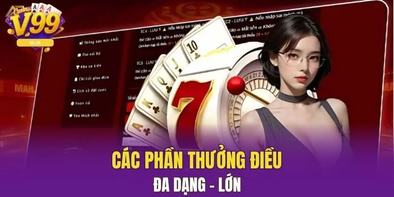 Khuyến Mãi Đăng Ký Mới V99 - Chương Trình Độc Quyền 7 Các phần thưởng điều đa dạng - lớn