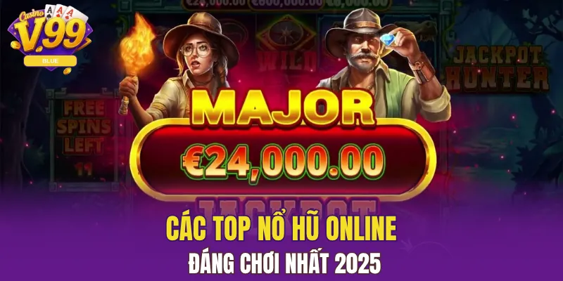 Siêu Nổ Hũ - Trò Chơi Quay Slot Online Cực Kỳ Hấp Dẫn 7 Các top nổ hũ online đáng chơi nhất 2025