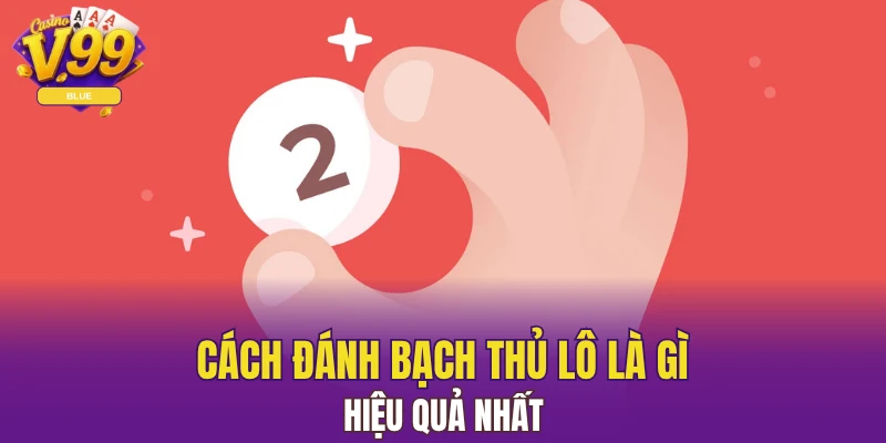 Xỉu Chủ Là Gì? Thuật Ngữ Lô Đề Phổ Biến Ở Miền Nam 6 Cách đánh bạch thủ lô là gì hiệu quả nhất