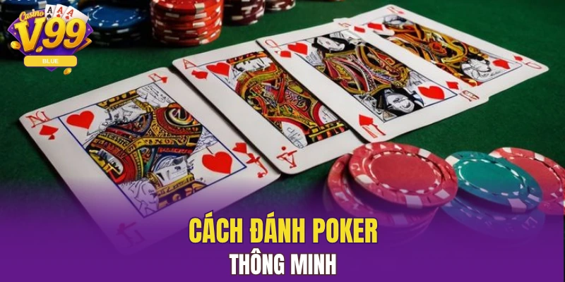 Baccarat Online - Tựa Game Đổi Thưởng Dễ Chơi Tại V99 7 Cách đánh Poker thông minh