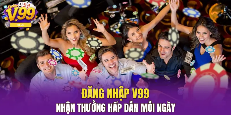 Đăng Nhập V99 Cá Cược Nhanh Trên Mọi Thiết Bị 4 Đăng nhập V99 nhận thưởng hấp dẫn mỗi ngày