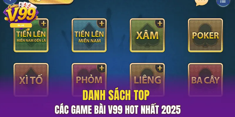 Danh sách top các game bài V99 hot nhất 2025