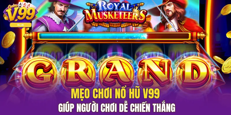 Mẹo chơi nổ hũ V99 giúp người chơi dễ chiến thắng