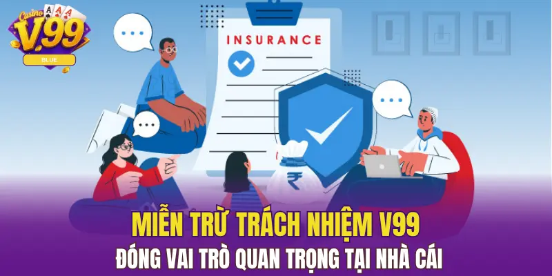 Miễn Trừ Trách Nhiệm V99: Thông Tin Quan Trọng Cần Nắm 4 Miễn trừ trách nhiệm V99 đóng vai trò quan trọng tại nhà cái