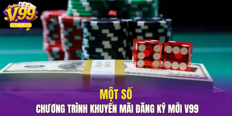 Khuyến Mãi Nạp Đầu - Tân Thủ Tha Hồ Nhận Quà Tại V99 5 Một số chương trình khuyến mãi đăng ký mới V99