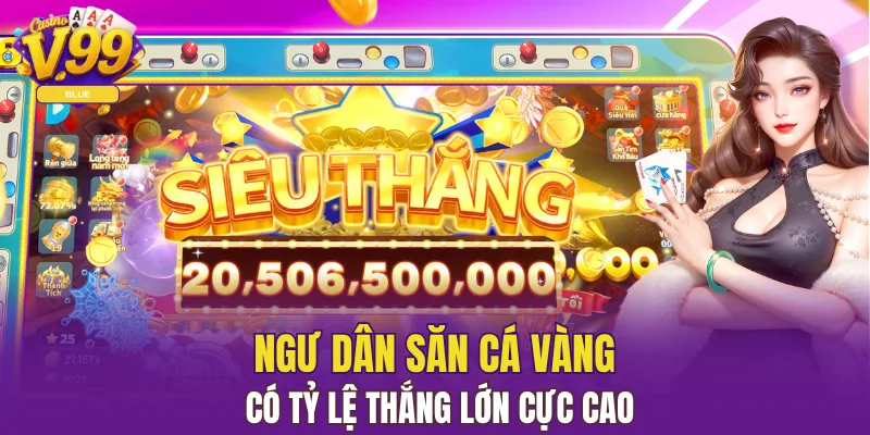 Bắn Cá JILI - Top 1 Sân Chơi Dễ Kiếm Tiền Nhất Tại V99 5 Ngư dân săn cá vàng có tỷ lệ thắng lớn cực cao