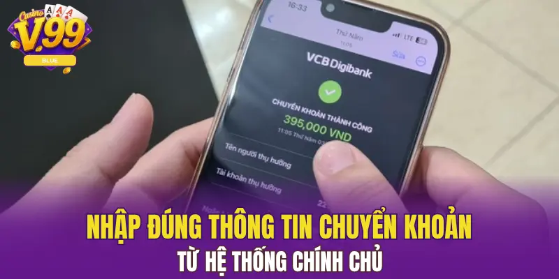 Nạp Tiền V99 Vào Ví Cược Nhanh Chỉ Trong 3 Phút 6 Nhập đúng thông tin chuyển khoản từ hệ thống chính chủ