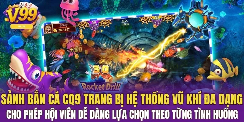 Bắn Cá CQ9 - Hành Trình Săn Kho Báu Dưới Đại Dương 5 Sảnh bắn cá CQ9 trang bị hệ thống vũ khí đa dạng