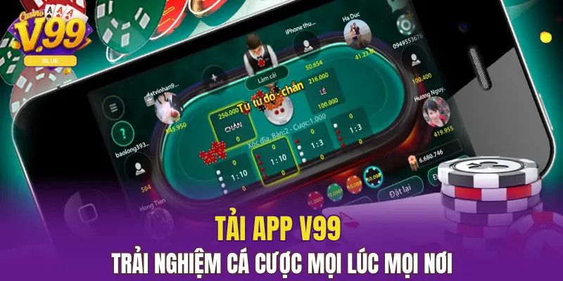 Tải App V99 Nhanh Chóng Nhất Trên 2 Hệ Điều Hành 4 Tải app V99 trải nghiệm cá cược mọi lúc mọi nơi