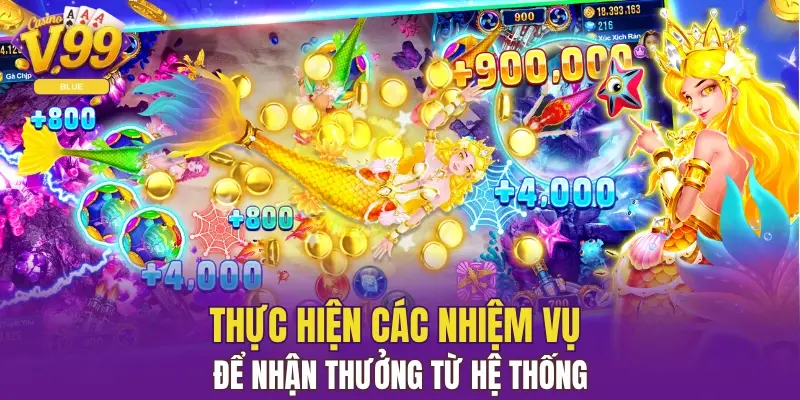 Bắn Cá Athena Gaming - Chiến Thuật Thắng Lớn Tại V99 6 Thực hiện các nhiệm vụ để nhận thưởng từ hệ thống