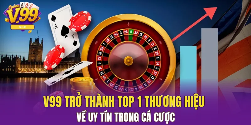 Giới Thiệu V99 - Địa Chỉ Cá Cược Xanh Chín Cho Game Thủ 4 V99 trở thành top 1 thương hiệu về uy tín trong cá cược