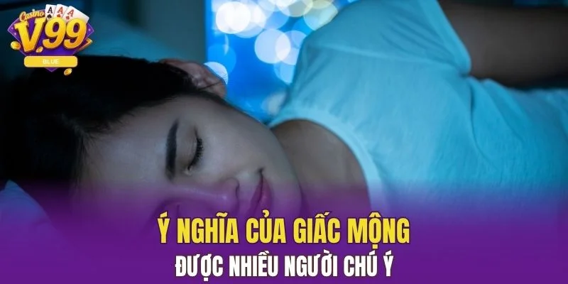 Giải Mã Giấc Mơ - Cùng Khám Phá Những Thông Điệp Bí Ẩn 4 Ý nghĩa của giấc mộng được nhiều người chú ý